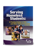 Serving Homeless Students: A Practical Guide to Title I and Other Federal Programs -- Second Edition
