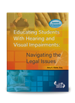 Educating Students With Hearing and Visual Impairments: Navigating the Legal Issues
