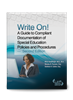Write On! A Guide to Compliant Documentation of Special Education Policies and Procedures - Second Edition