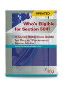 Who's Eligible for Section 504? A Quick-Reference Guide for Proper Placement -- Second Edition