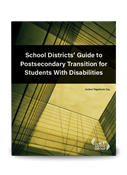 School Districts' Guide to Postsecondary Transition for Students With Disabilities
