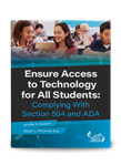 Ensure Access to Technology for All Students: Complying With Section 504 and ADA