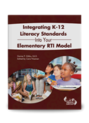 Integrating K-12 Literacy Standards Into Your Elementary RTI Model