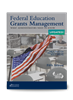 Federal Education Grants Management: What Administrators Need to Know -- Fifth Edition