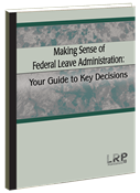 Making Sense of Federal Leave Administration: Your Guide to Key Decisions