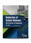 Reduction of School Violence: Alternatives to Suspension -- Fifth Edition
