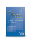 When Students Grieve: A Guide to Bereavement in the Schools -- Third Edition