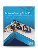 Problem-Solving Skills 101: A Behavior-Management Program for Young Students
