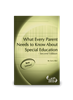 What Every Parent Needs to Know about Special Education - Second Edition