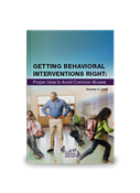Getting Behavioral Interventions Right: Proper Uses to Avoid Common Abuses