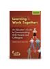 Learning to Work Together: An Educator's Guide to Communicating with Parents and Colleagues