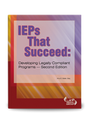 IEPs That Succeed: Developing Legally Compliant Programs - Second Edition