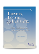 Identify, Locate and Evaluate: Child Find Under the IDEA and Section 504