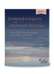 Confidentiality in Student Testing: Access and Disclosure Requirements Under FERPA and the IDEA