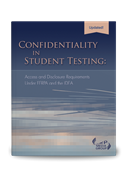 Confidentiality in Student Testing: Access and Disclosure Requirements Under FERPA and the IDEA