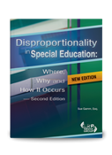 Disproportionality in Special Education: Where, Why and How It Occurs â€” Second Edition