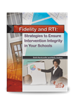 Fidelity and RTI: Strategies to Ensure Intervention Integrity in Your Schools