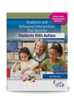 Academic and Behavioral Interventions That Work for Students With Autism -- Second Edition