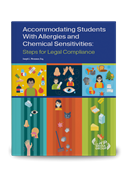 Accommodating Students With Allergies and Chemical Sensitivities: Steps for Legal Compliance