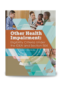 Other Health Impairment: Eligibility Criteria Under the IDEA and Section 504