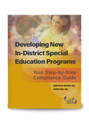 Developing New In-District Special Education Programs: Your Step-by-Step Compliance Guide