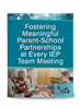Fostering Meaningful Parent-School Partnerships at Every IEP Team Meeting