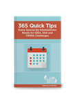 365 Quick Tips Every Special Ed Administrator Needs for IDEA, 504 and FERPA Challenges