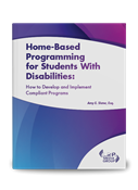 Home-Based Programming for Students With Disabilities: How to Develop and Implement Compliant Programs
