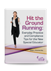 Hit the Ground Running: Everyday Practice and Compliance Tips for the New Special Educator