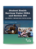 Student Health Services Under IDEA and Section 504:  Legal Principles | Compliance Issues  | Practical Solutions