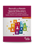 Recruit and Retain Special Educators With Real-Life Lessons From Local, District, and State Initiatives