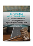 Serving ELs With Disabilities: At the Intersection of Civil Rights and Special Education Laws