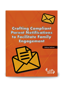 Crafting Compliant Parent Notifications to Facilitate Family Engagement