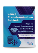 Leave Predetermination Behind: Keys to Parent Engagement and Avoiding Legal Missteps
