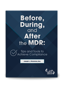 Before, During, and After the MDR: Tips and Tools to Achieve Compliance