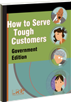 How to Serve Tough Customers: Government Edition