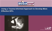 Using a Trauma-Informed Approach to Develop More Effective IEPs