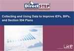 Collecting and Using Data to Improve IEPs, BIPs and Section 504 Plans