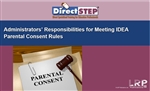 Administrators' Responsibilities for Meeting IDEA Parental Consent Rules