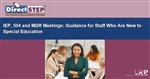 IEP, 504 and MDR Meetings: Guidance for Staff Who Are New to Special Education