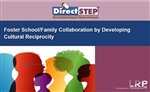 Foster School/Family Collaboration by Developing Cultural Reciprocity