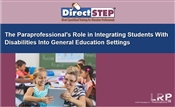 The Paraprofessional's Role in Integrating Students With Disabilities Into General Education Settings
