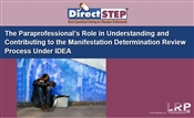 A Paraprofessional's Role in Understanding and Contributing to the Manifestation Determination Review Process Under IDEA