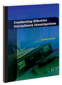 Conducting Effective Disciplinary Investigations -- Second Edition
