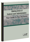 Making Sense of Federal Leave Administration: Your Guide to Key Decisions