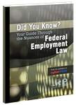 Did You Know? Your Guide Through the Nuances of Federal Employment Law